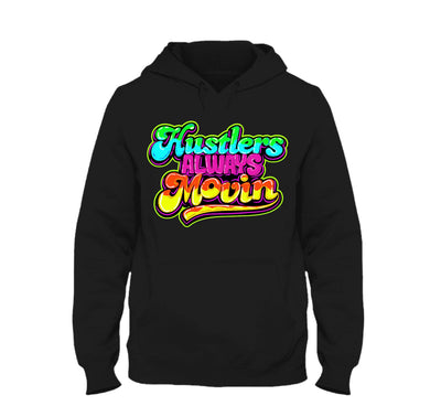 Graphic Hustler Always Movin Hoodie
